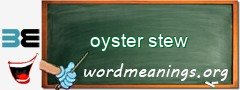 WordMeaning blackboard for oyster stew